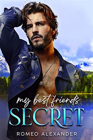 My Best Friend’s Secret by Romeo Alexander