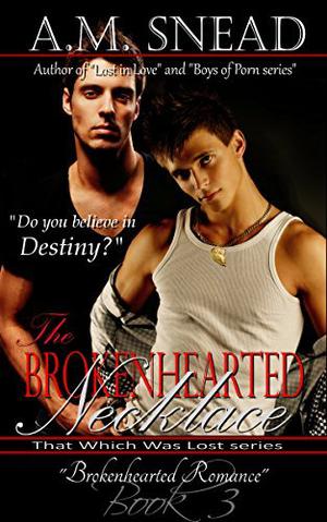 The Brokenhearted Necklace: Brokenhearted Romance by A.M. Snead