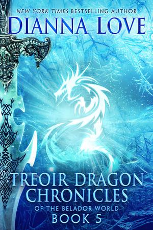 Treoir Dragon Chronicles of the Belador World: Book 5 (Chronicles of the Belador World #5)