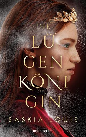 Die Lügenkönigin by Saskia Louis