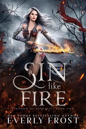 A Sin Like Fire (A Fantasy Romance) by Everly Frost