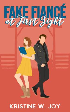 Fake Fiancé at First Sight: A Sweet Small Town Romantic Comedy by Kristine W. Joy