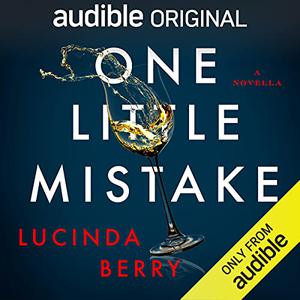 One Little Mistake by Lucinda Berry, Brittany Pressley