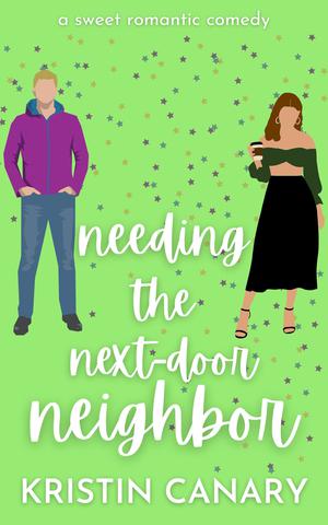 Needing the Next-Door Neighbor (California Dreamin' #6)