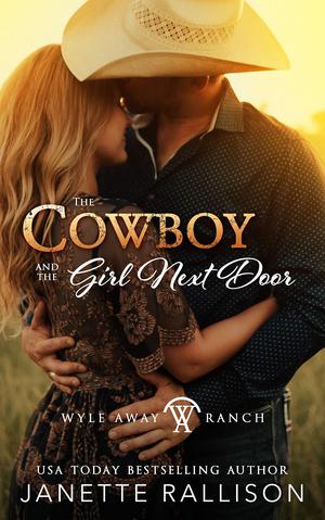 The Cowboy and the Girl Next Door (Wyle Away Ranch #1)
