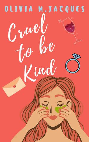 Cruel to be Kind by Olivia M. Jacques