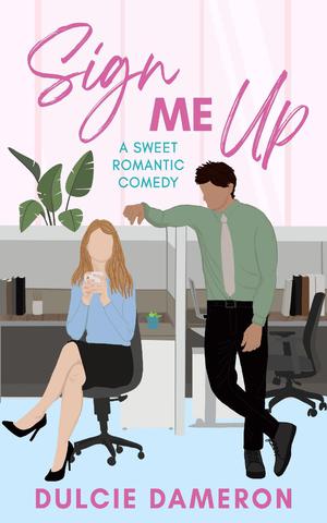 Sign Me Up by Dulcie Dameron
