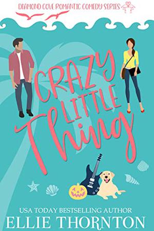 Crazy Little Thing by Ellie Thornton