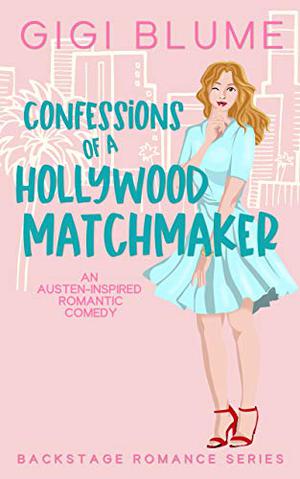 Confessions of a Hollywood Matchmaker (Backstage Romance #0.5)
