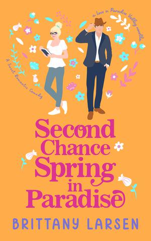 Second Chance Spring in Paradise (Love in Paradise Valley #1)