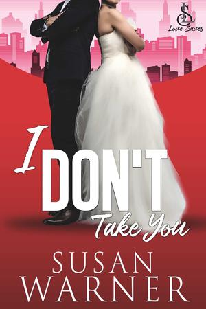 I Don't Take You (Love Saves #4)