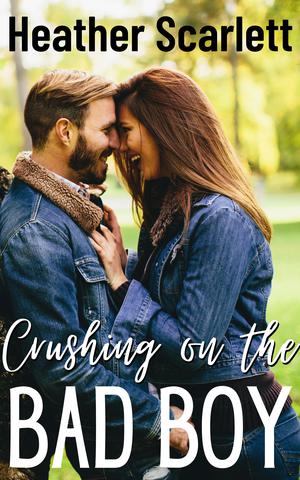 Crushing on the Bad Boy by Heather Scarlett