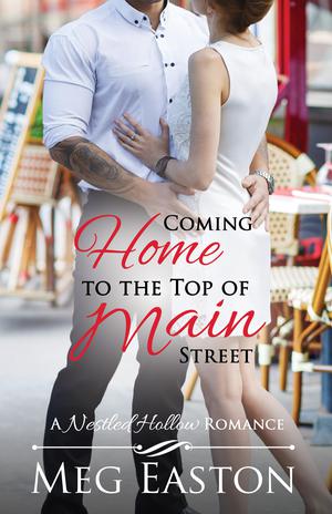 Coming Home to the Top of Main Street by Meg Easton