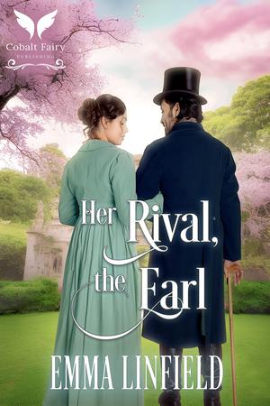 Her Rival, the Earl: A Historical Regency Romance Novel by Emma Linfield