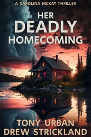 Her Deadly Homecoming by Tony Urban, Drew Strickland