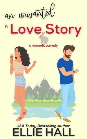 An Unwanted Love Story by Ellie Hall