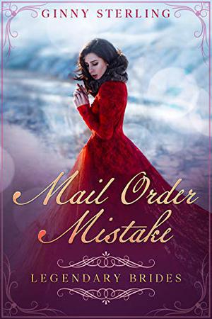 Mail Order Mistake (Legendary Brides #1)