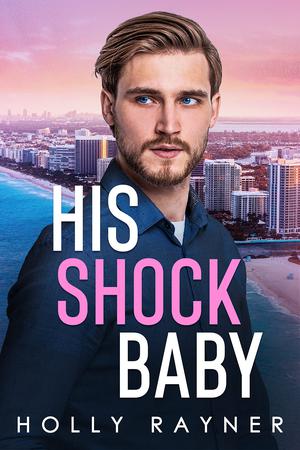His Shock Baby (Billionaires of La Vega #1)