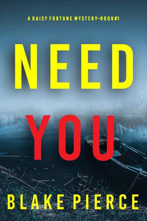 Need You by Blake Pierce