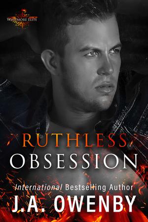 Ruthless Obsession by J.A. Owenby