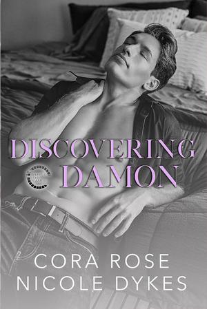 Discovering Damon by Cora Rose, Nicole Dykes