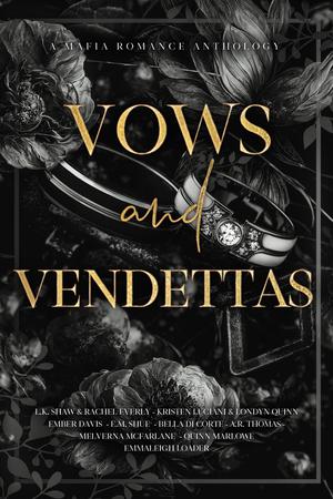 Vows and Vendettas by Sade Rena, L.K. Shaw, Rachel Everly