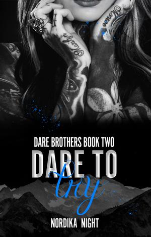 Dare to Try (Dare Brothers #2)
