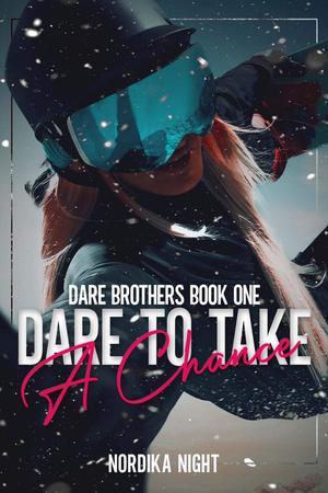 Dare to Take a Chance (Dare Brothers #1)