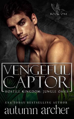 Vengeful Captor (Jungle Oasis #1)