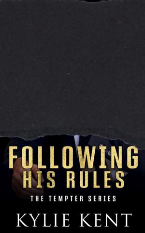 Following His Rules by Kylie Kent