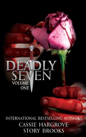 Deadly Seven Volume 1 by Cassie Hargrove, Story Brooks