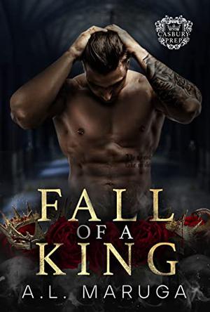 Fall of a King by A.L. Maruga