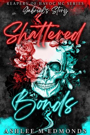 Shattered Bonds (Reapers of Havoc MC #2.5)