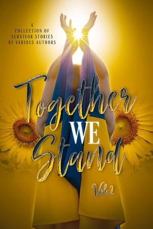 Together We Stand, Vol. 2 by C.A. King, M.A. Abraham, Rose Bak