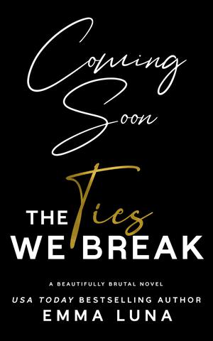 The Ties We Break (Beautifully Brutal #2.5)