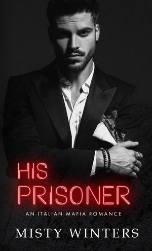 His Prisoner (The Moretti Family #1)