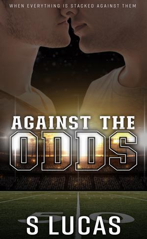Against the Odds by S. Lucas