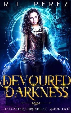 Devoured by Darkness (Timecaster Chronicles #2)