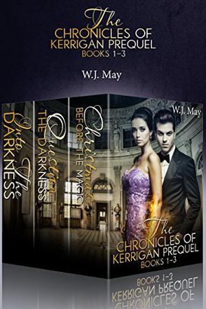 The Chronicles of Kerrigan Prequel: Books 1-3 by W.J. May