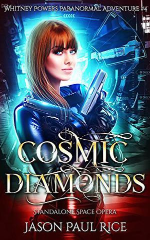 Cosmic Diamonds by Jason Paul Rice