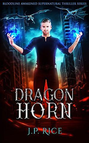 Dragon Horn (Bloodline Awakened #3)