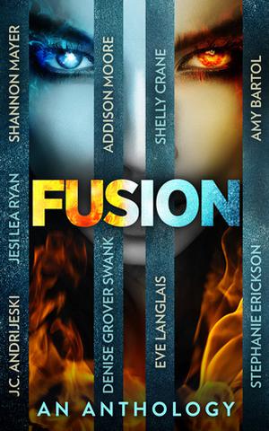 Fusion: An Anthology by Shannon Mayer, Addison Moore, Denise Grover Swank, Amy A. Bartol, Shelly Crane, Eve Langlais, Jesi Lea Ryan, J.C. Andrijeski, Stephanie Erickson
