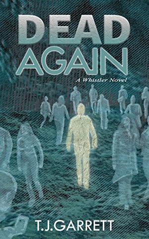 Dead Again by T.J. Garrett