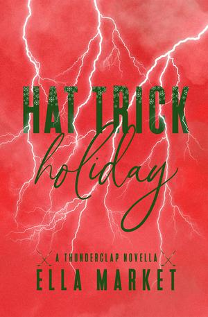 Hat Trick Holiday (Thunderclap #1.5)