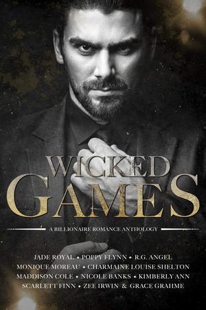 Wicked Games: A Billionaire Romance Anthology by Jade Royal, Poppy Flynn