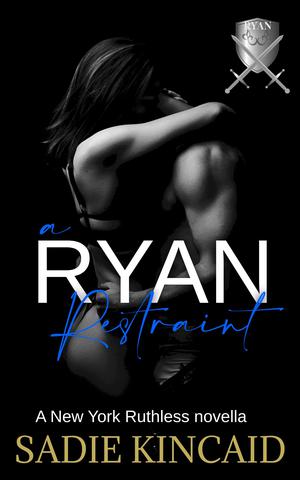 A Ryan Restraint by Sadie Kincaid