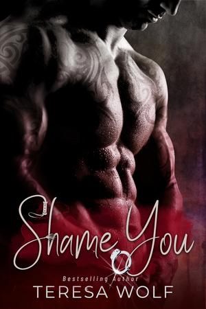 Shame You by Teresa Wolf