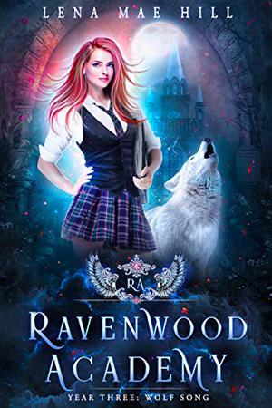 Year Three: Wolf Song (Ravenwood Academy #3)