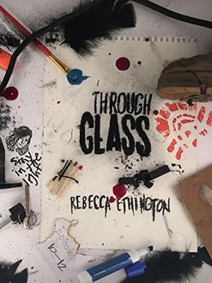 Through Glass: The Cut by Rebecca Ethington