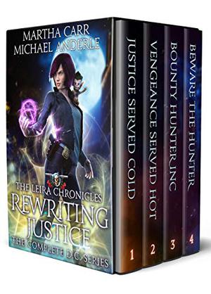 Rewriting Justice: The Complete D.C. Series: Justice Served Cold, Vengeance Served Hot, Bounty Hunter Inc, Beware The Hunter by Martha Carr, Michael Anderle